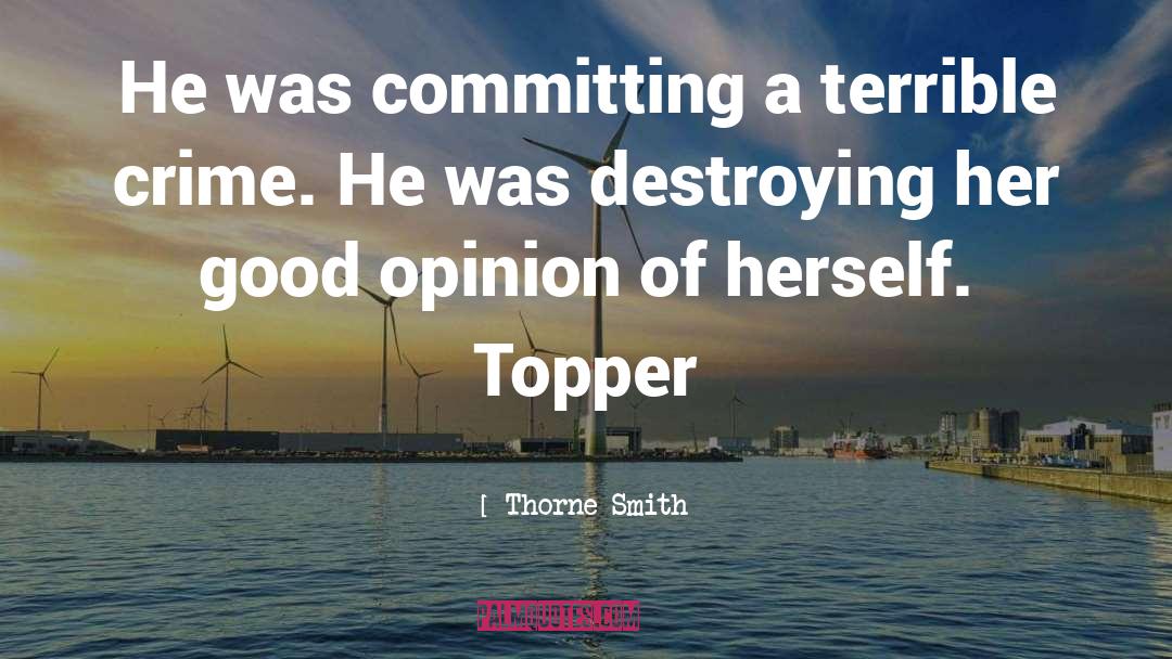 Thorne Smith Quotes: He was committing a terrible
