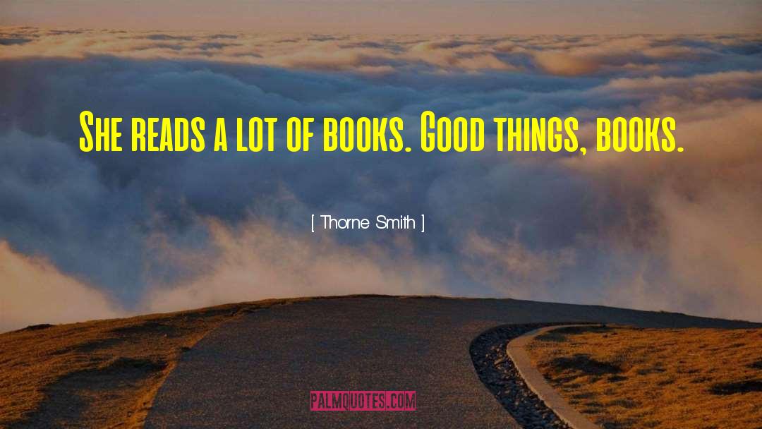 Thorne Smith Quotes: She reads a lot of