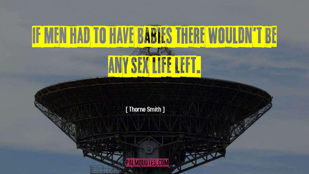 Thorne Smith Quotes: If men had to have