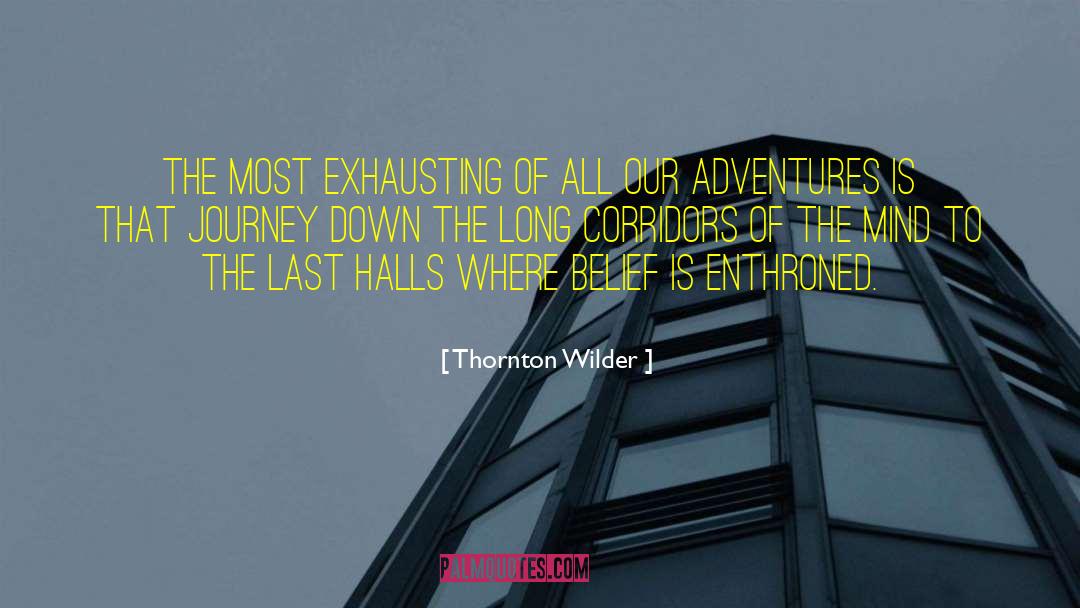 Thornton Wilder Quotes: The most exhausting of all