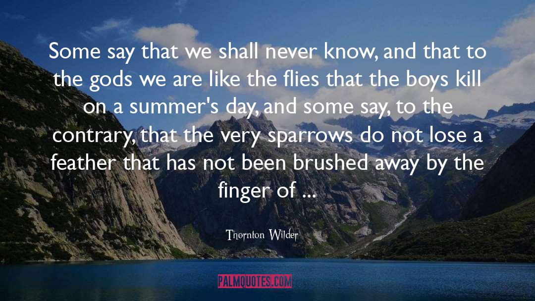 Thornton Wilder Quotes: Some say that we shall
