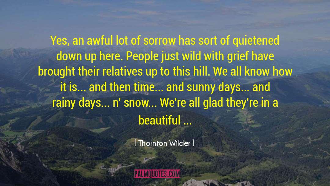 Thornton Wilder Quotes: Yes, an awful lot of