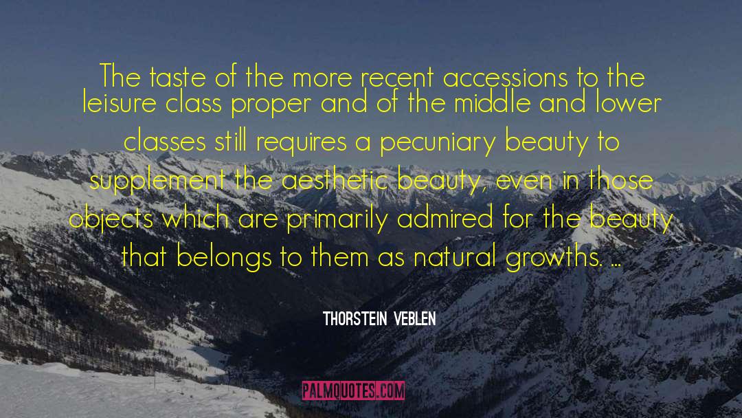 Thorstein Veblen Quotes: The taste of the more