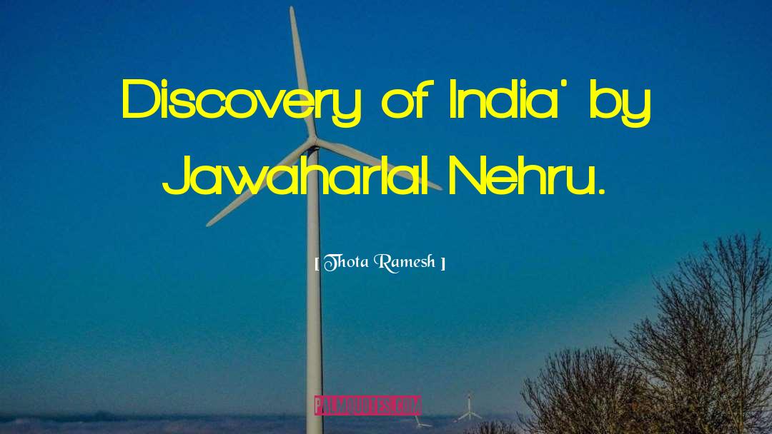 Thota Ramesh Quotes: Discovery of India' by Jawaharlal