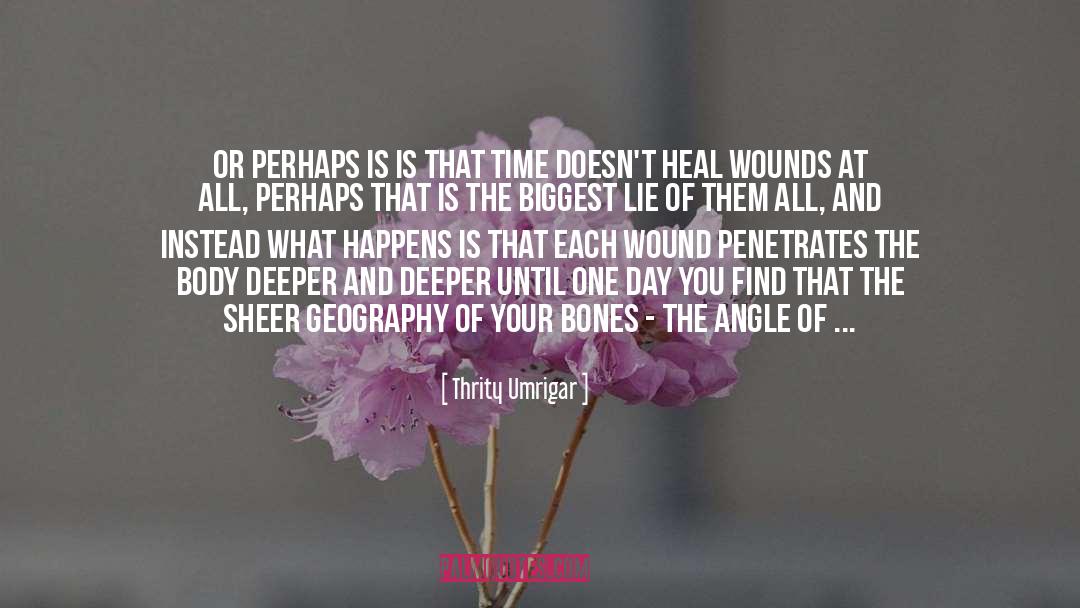 Thrity Umrigar Quotes: Or perhaps is is that