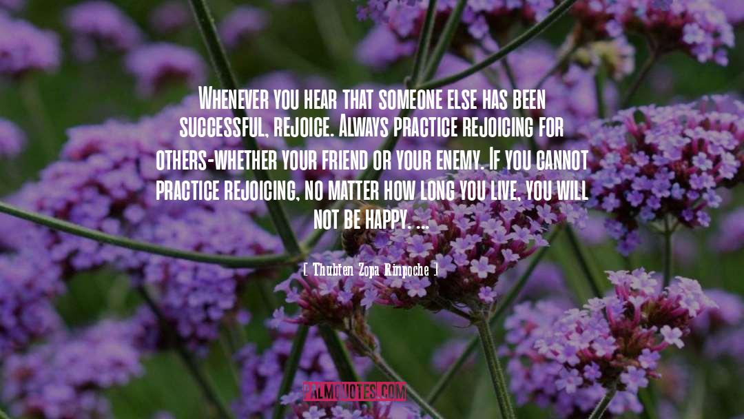 Thubten Zopa Rinpoche Quotes: Whenever you hear that someone