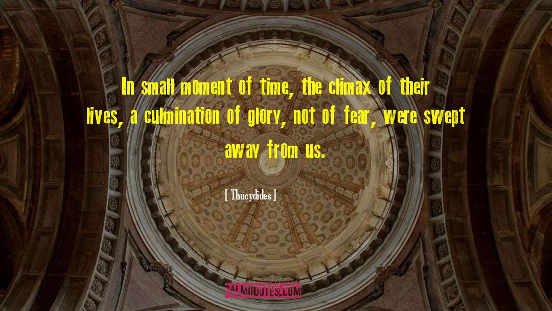 Thucydides Quotes: In small moment of time,