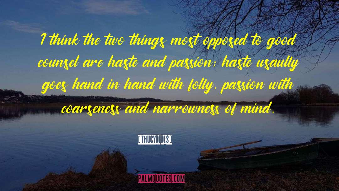 Thucydides Quotes: I think the two things