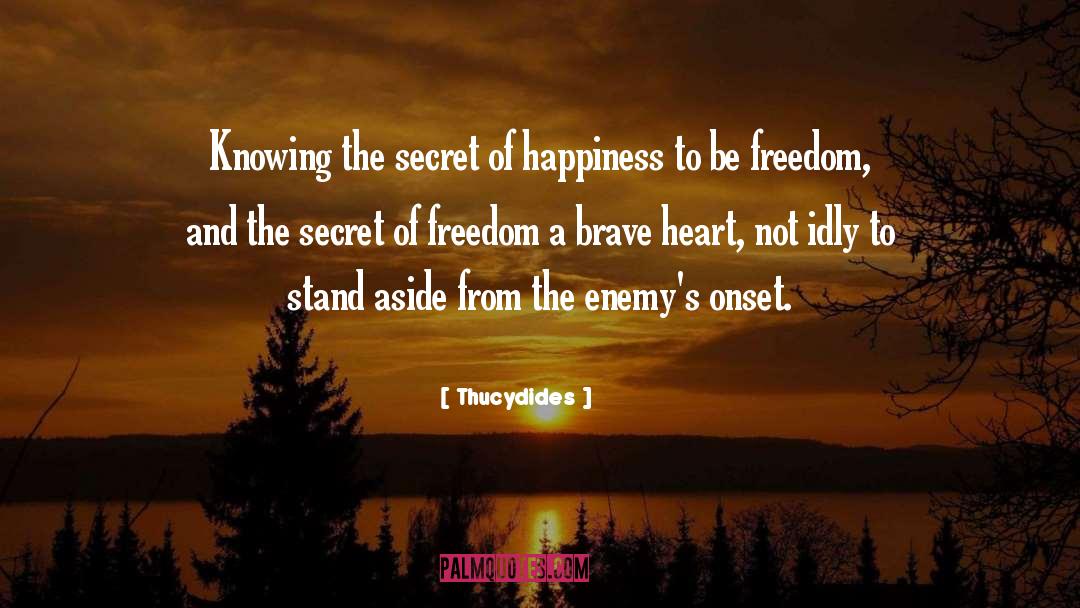 Thucydides Quotes: Knowing the secret of happiness