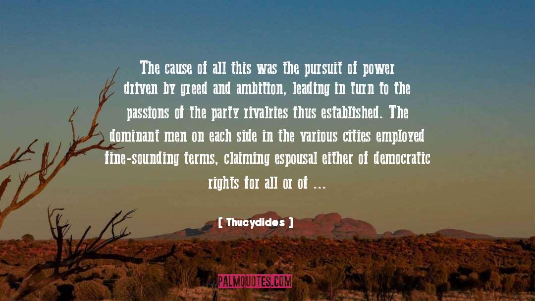 Thucydides Quotes: The cause of all this