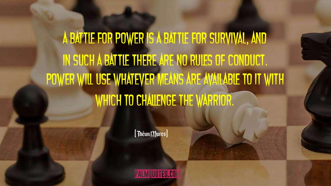 Théun Mares Quotes: A battle for power is