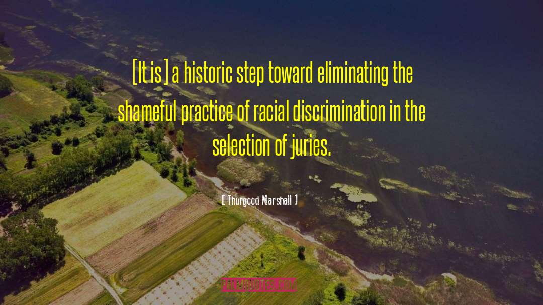 Thurgood Marshall Quotes: [It is] a historic step