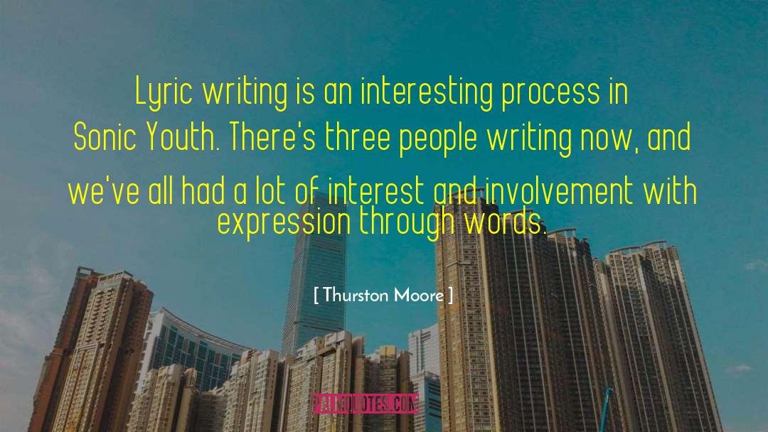 Thurston Moore Quotes: Lyric writing is an interesting
