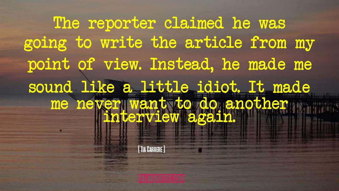 Tia Carrere Quotes: The reporter claimed he was
