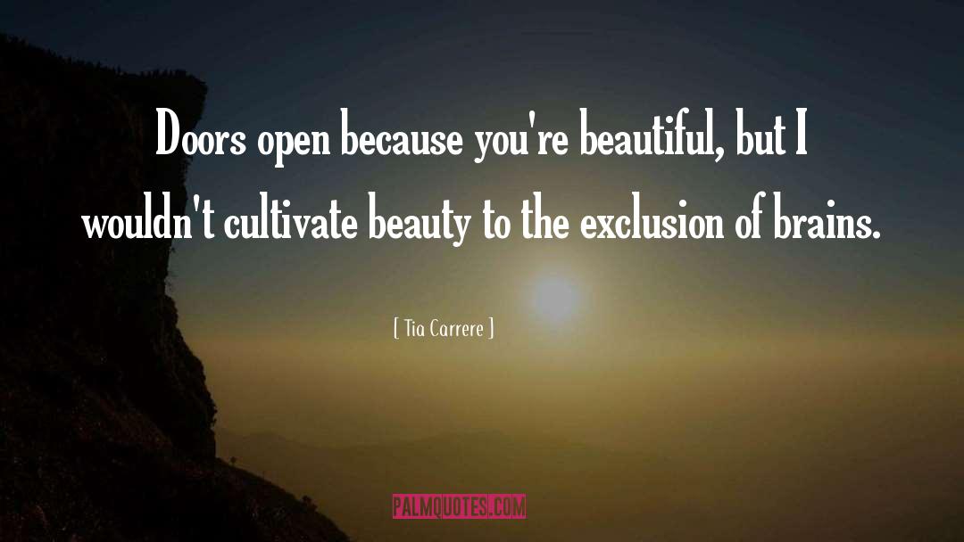 Tia Carrere Quotes: Doors open because you're beautiful,
