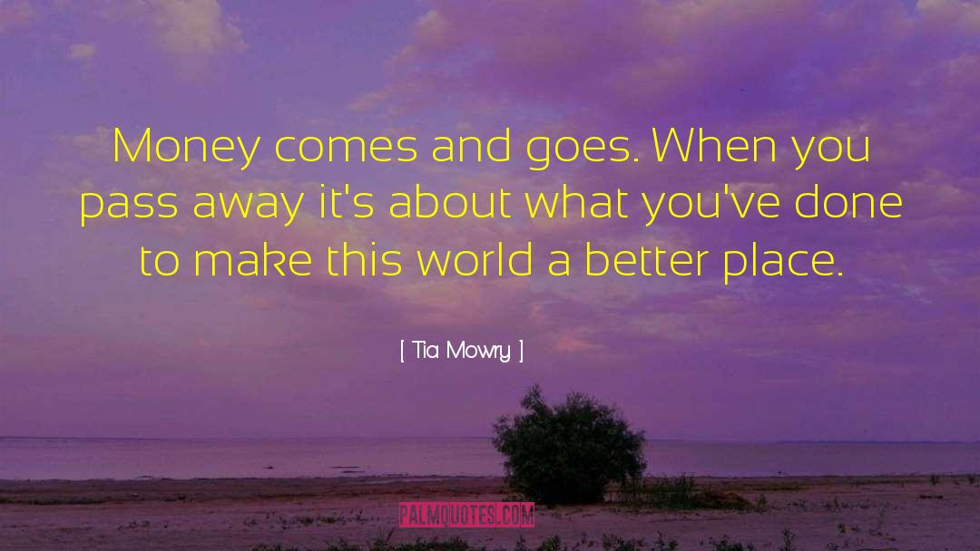 Tia Mowry Quotes: Money comes and goes. When