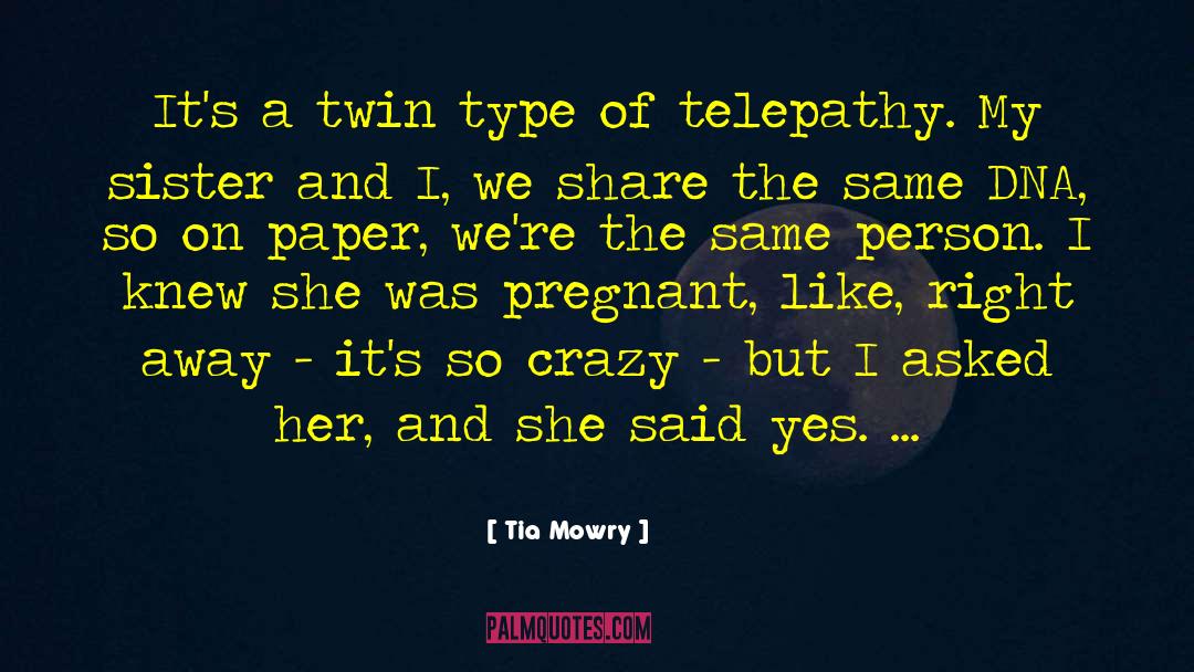 Tia Mowry Quotes: It's a twin type of