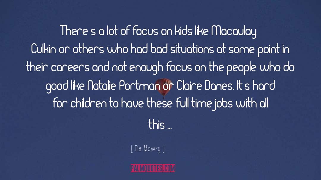 Tia Mowry Quotes: There's a lot of focus