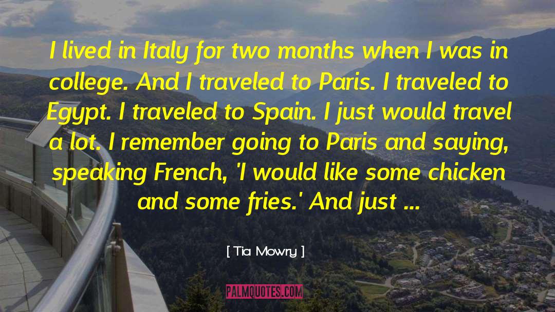 Tia Mowry Quotes: I lived in Italy for