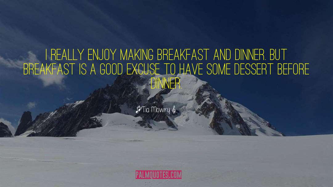 Tia Mowry Quotes: I really enjoy making breakfast