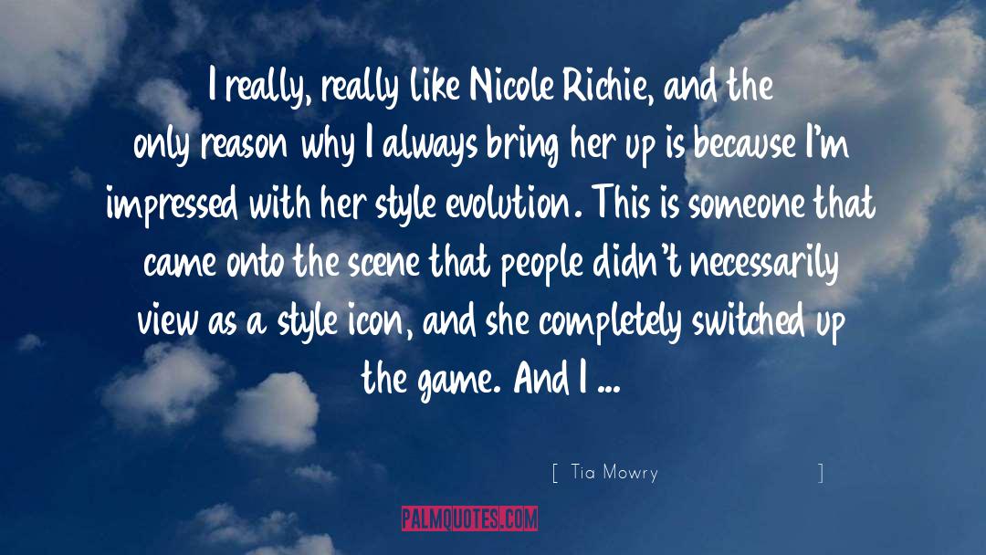 Tia Mowry Quotes: I really, really like Nicole