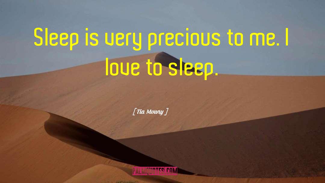 Tia Mowry Quotes: Sleep is very precious to