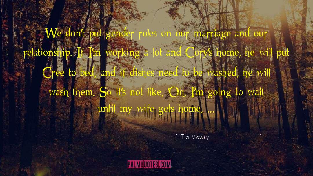 Tia Mowry Quotes: We don't put gender roles