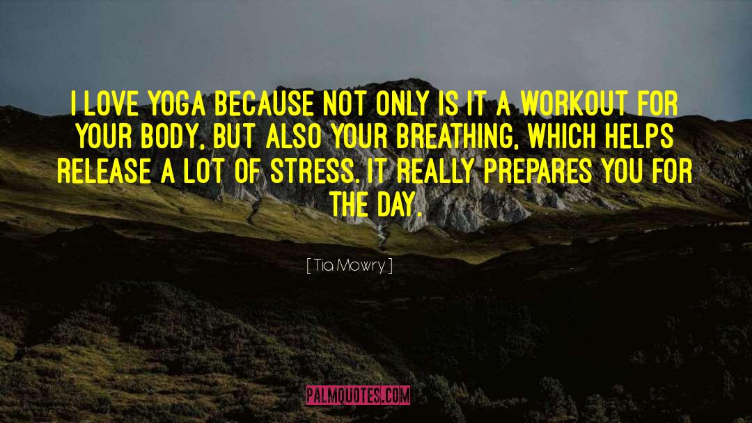 Tia Mowry Quotes: I love yoga because not