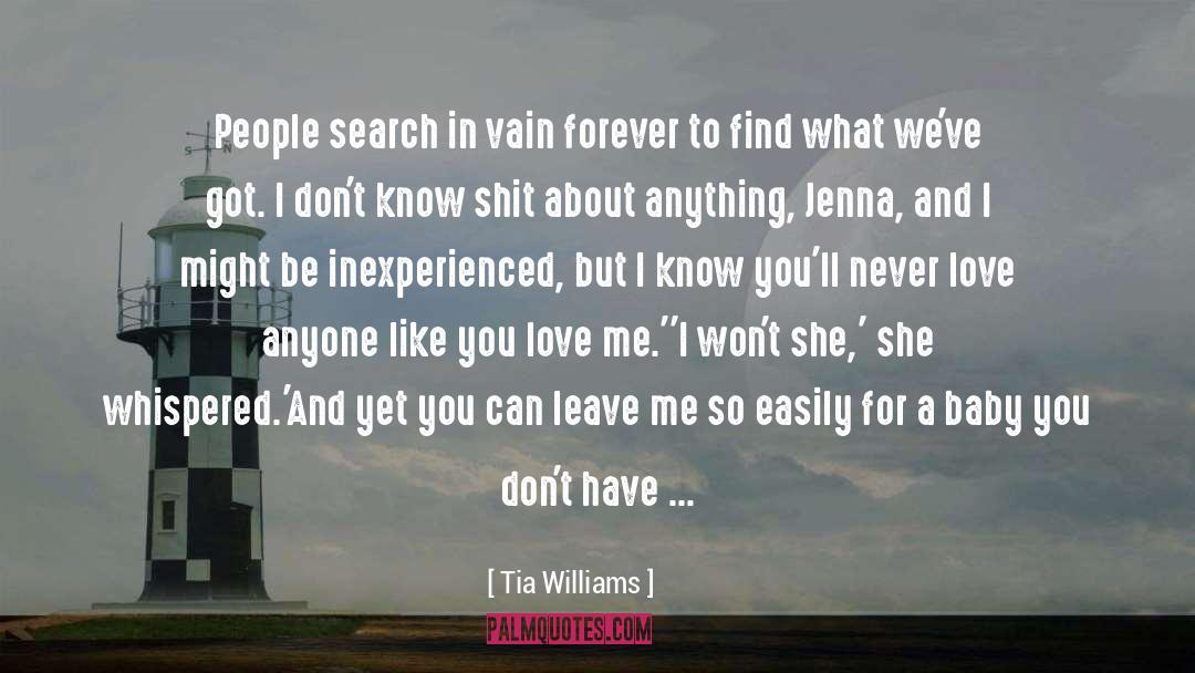Tia Williams Quotes: People search in vain forever