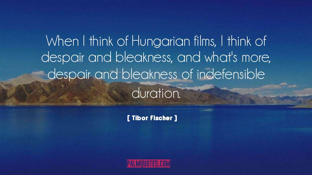 Tibor Fischer Quotes: When I think of Hungarian