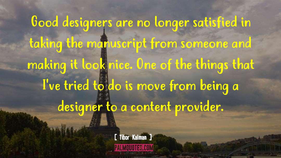 Tibor Kalman Quotes: Good designers are no longer