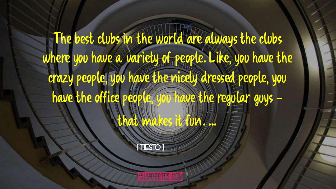 Tiesto Quotes: The best clubs in the