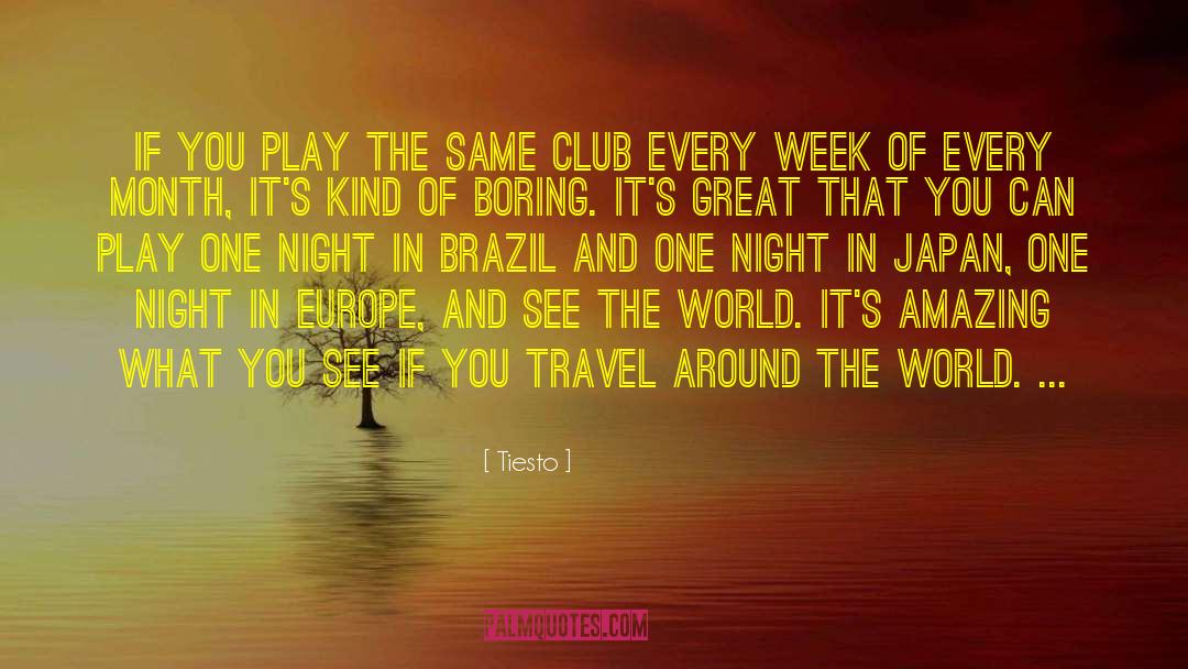 Tiesto Quotes: If you play the same