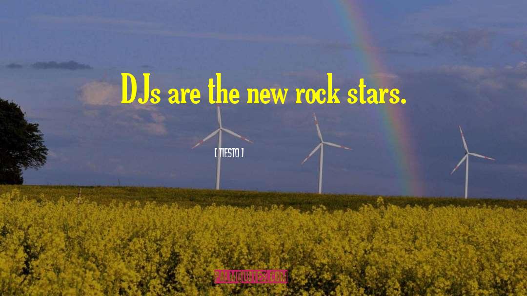 Tiesto Quotes: DJs are the new rock