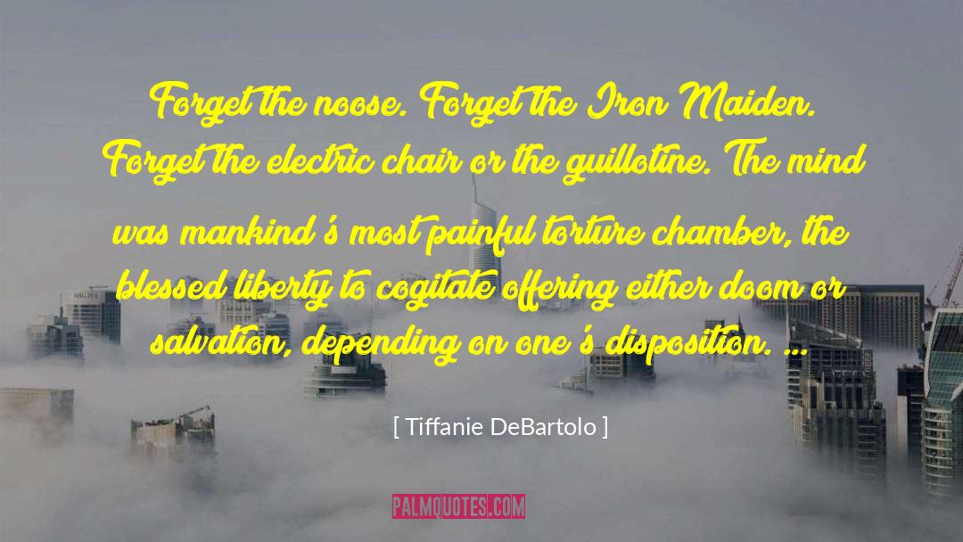 Tiffanie DeBartolo Quotes: Forget the noose. Forget the