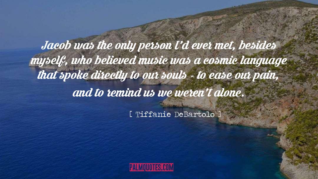 Tiffanie DeBartolo Quotes: Jacob was the only person