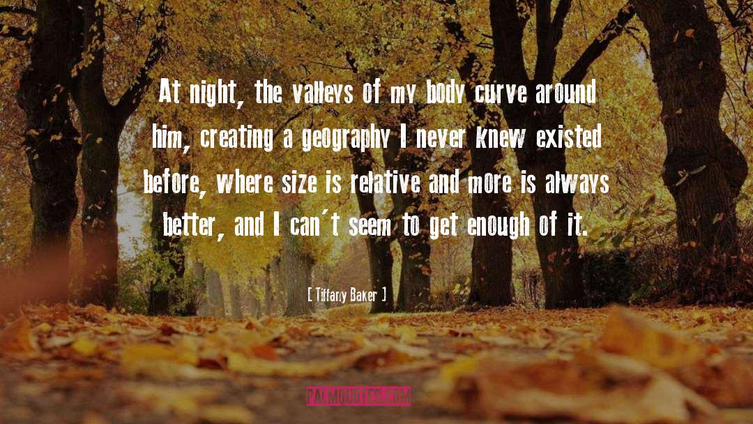 Tiffany Baker Quotes: At night, the valleys of