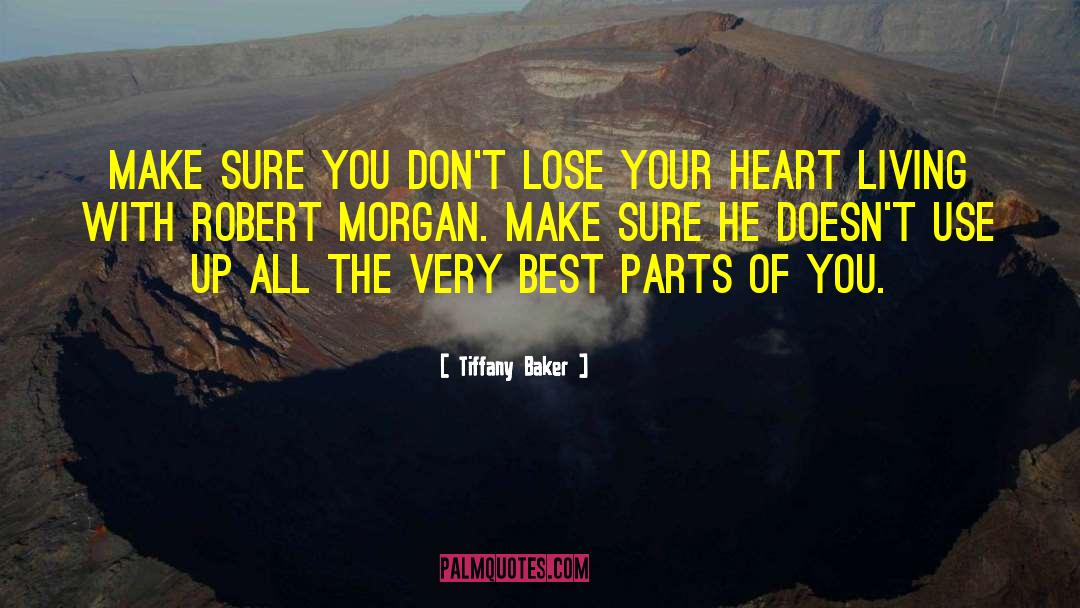 Tiffany Baker Quotes: Make sure you don't lose