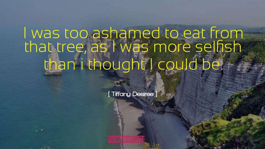 Tiffany Desiree Quotes: I was too ashamed to