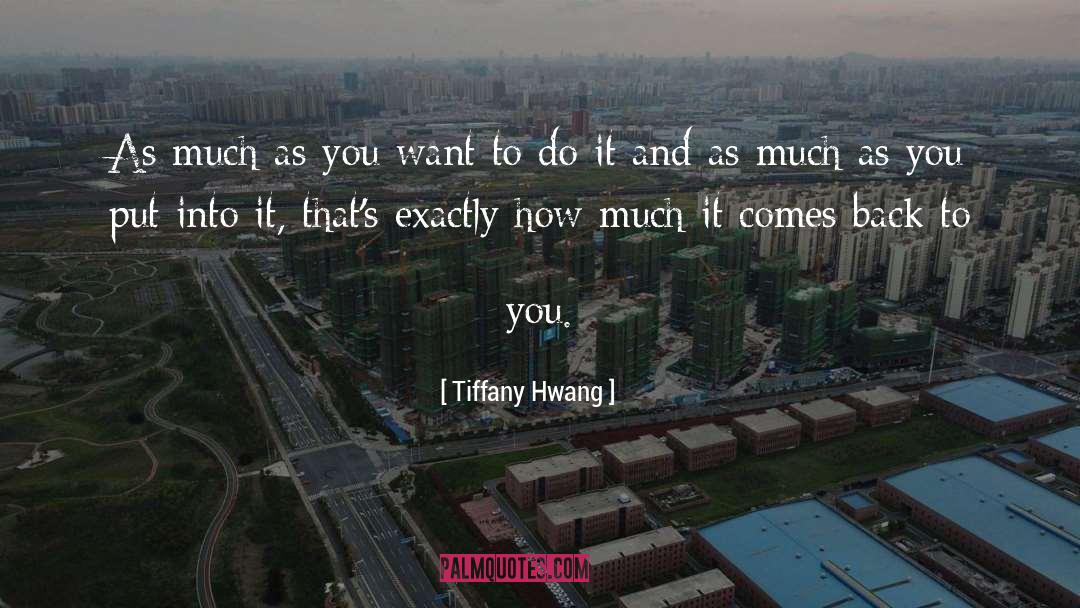 Tiffany Hwang Quotes: As much as you want