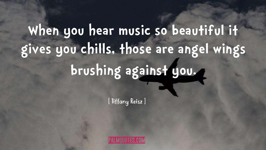 Tiffany Reisz Quotes: When you hear music so