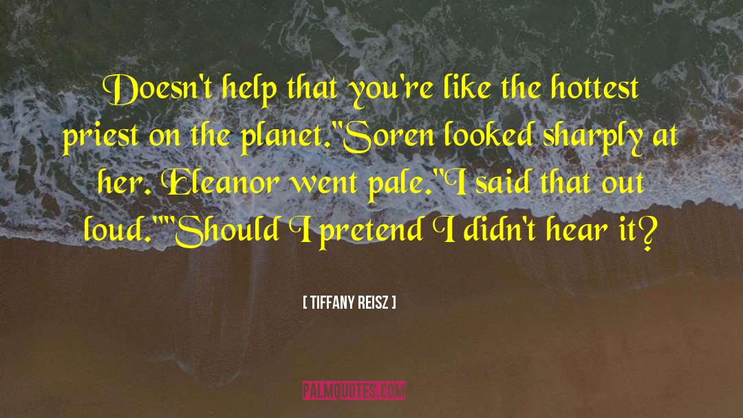 Tiffany Reisz Quotes: Doesn't help that you're like