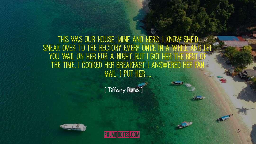 Tiffany Reisz Quotes: This was our house. Mine