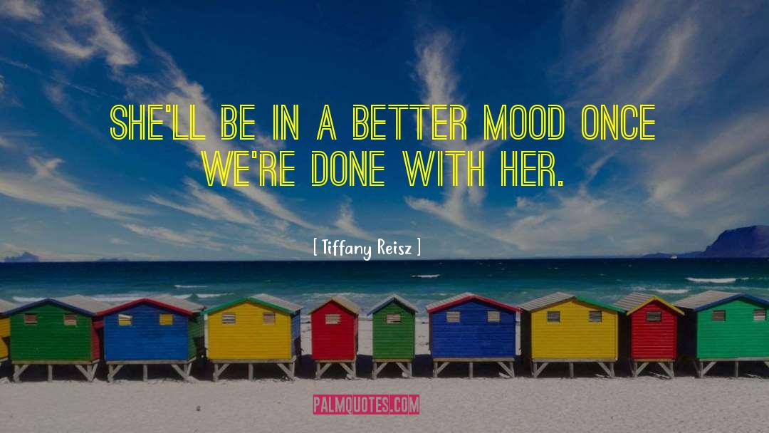 Tiffany Reisz Quotes: She'll be in a better