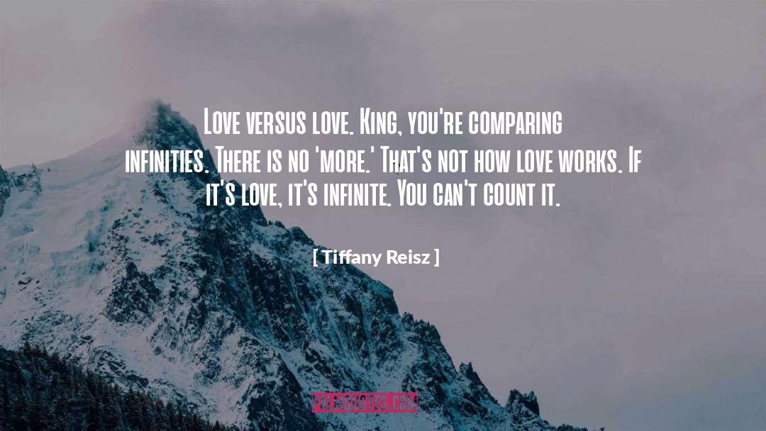 Tiffany Reisz Quotes: Love versus love. King, you're