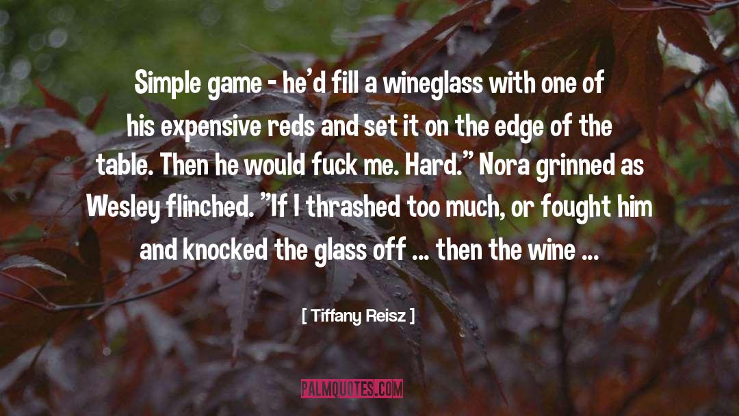 Tiffany Reisz Quotes: Simple game - he'd fill