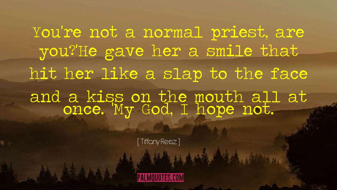 Tiffany Reisz Quotes: You're not a normal priest,