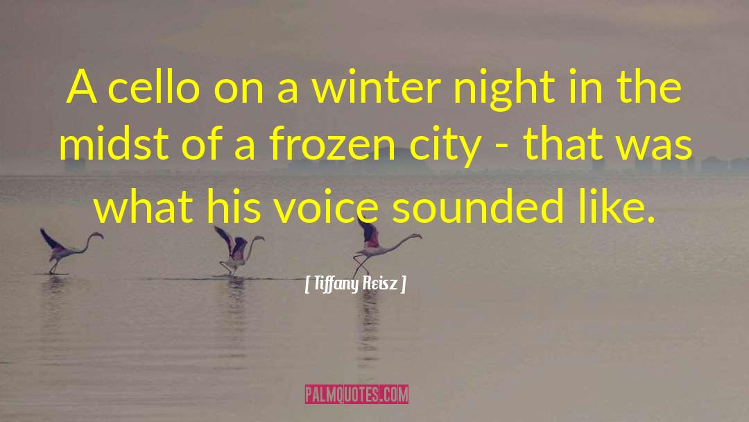 Tiffany Reisz Quotes: A cello on a winter