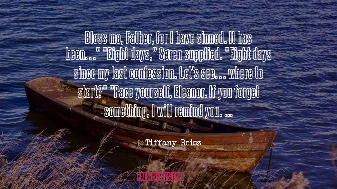 Tiffany Reisz Quotes: Bless me, Father, for I