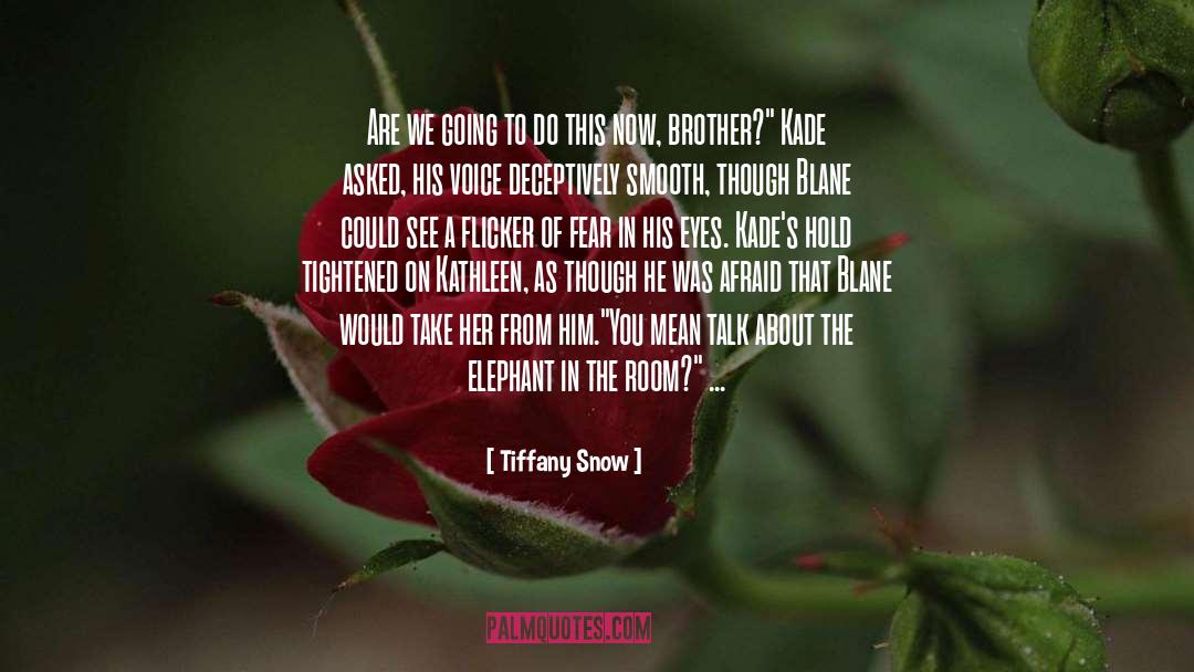 Tiffany Snow Quotes: Are we going to do